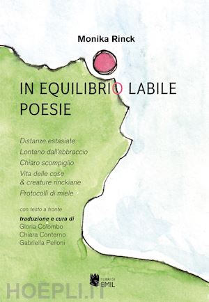 rink monica; colombo g. (curatore); conterno c. (curatore); pelloni g. (curatore) - in equilibrio labile. testo tedesco a fronte. ediz. bilingue