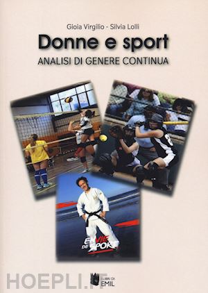 virgilio gioia; lolli silvia - donne e sport. analisi di genere continua