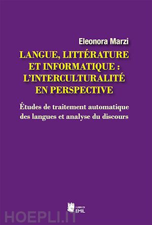 marzi eleonora - langue, litterature et informatique: l'interculturalite' en perspective. etudes