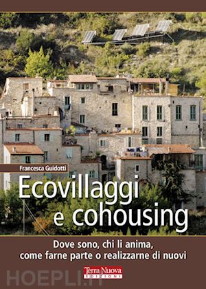 guidotti francesca - ecovillaggi e cohousing