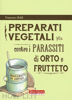 beldi' francesco - preparati vegetali contro i parassiti di orto e frutteto