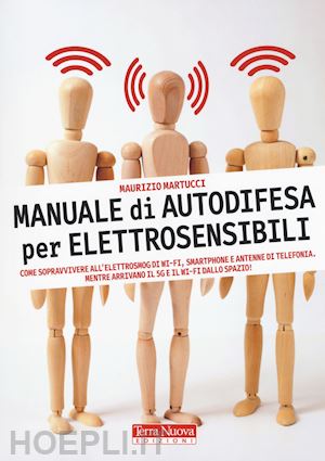 martucci maurizio - manuale di autodifesa per elettrosensibili -sopravvivere all'elettrosmog