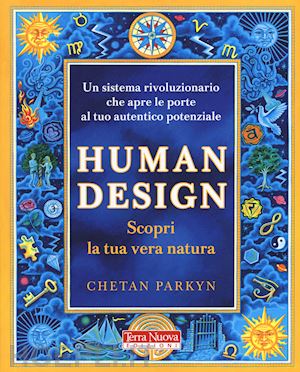 parkyn chetan - human design - scopri la tua vera natura