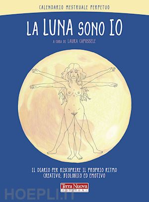 capossele l. (curatore) - luna sono io. calendario mestruale perpetuo.