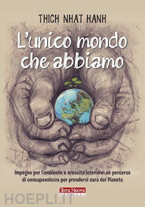 nhat hanh thich - l'unico mondo che abbiamo