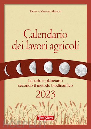 masson pierre; masson vincent; zago a. (curatore) - calendario dei lavori agricoli 2023