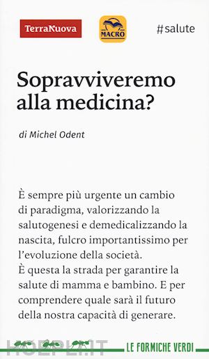 odent michel - sopravviveremo alla medicina?