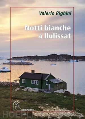 righini valerio - notti bianche a ilulissat