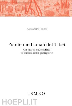 boesi a. (curatore) - piante medicinali del tibet. un antico manoscritto di scienza della guarigione