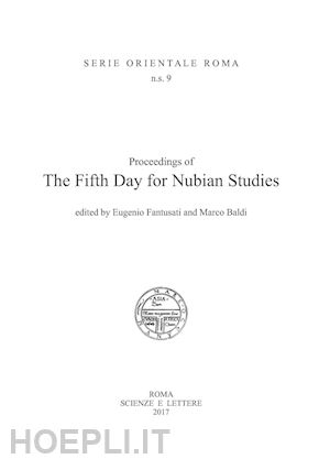 fantusati eugenio; baldi marco - proceedings of the fifth day for nubian studies. ediz. italiana e inglese