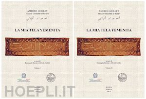 guillet amedeo; barone r. (curatore); guillet a. (curatore) - la mia tela yemenita . vol. 1-2