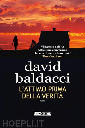 baldacci david - l'attimo prima della verita'. atlee pine . vol. 2