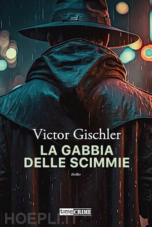 gischler victor - la gabbia delle scimmie