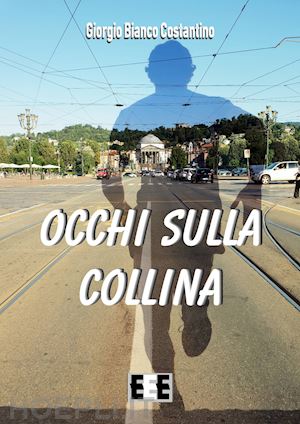 giorgio bianco costantino - occhi sulla collina