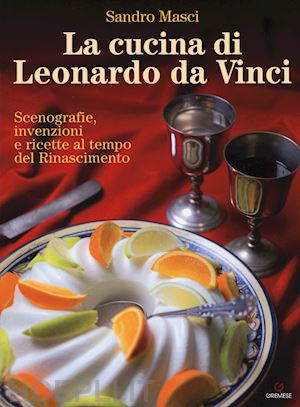 masci sandro - la cucina di leonardo da vinci