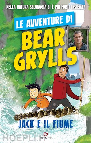 grylls bear - le avventure di bear grylls  jack e il fiume