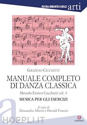 cecchetti grazioso - manuale completo di danza classica. vol. 3: metodo enrico cecchetti