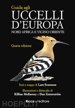 svensson lars; mullarney killian; zetterstrom dan - guida agli uccelli d'europa, nord africa e vicino oriente. ediz. a colori