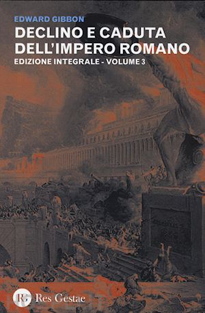 gibbon edward - declino e caduta dell'impero romano vol. 3
