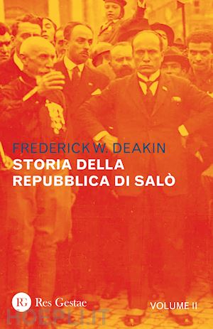 deakin frederick william - storia della repubblica di salo'. vol. 2