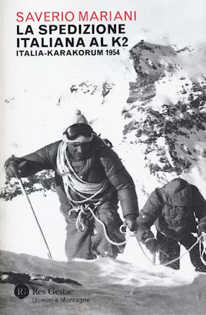 mariani saverio - la spedizione italiana al k2  - italia-karakorum 1954