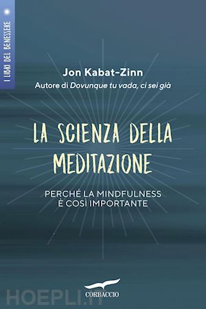 kabat-zinn jon - la scienza della meditazione