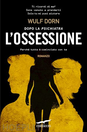 L'ossessione - Dorn Wulf | Libro Corbaccio 06/2021 - HOEPLI.it