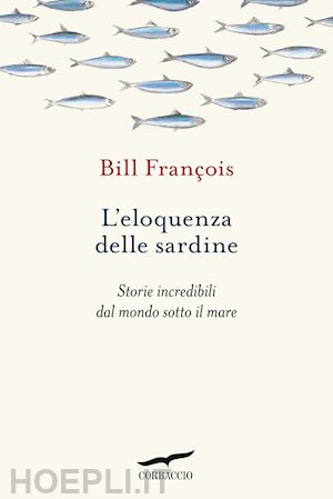 bill francois - l'eloquenza delle sardine