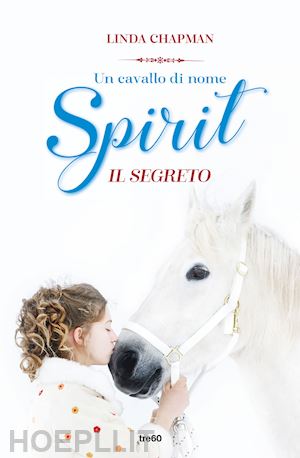 chapman linda - un cavallo di nome spirit. il segreto