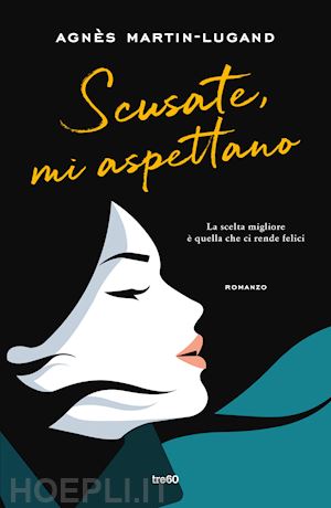 martin-lugand agnes - scusate, mi aspettano