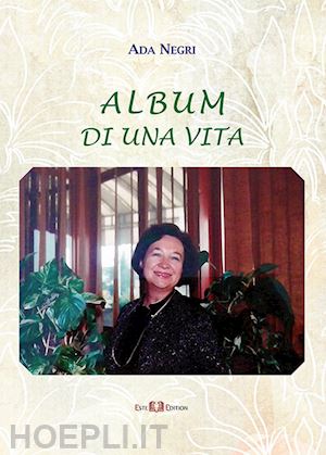 negri ada - album di una vita. ediz. illustrata