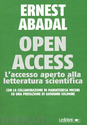 abadal ernest; miconi m. (curatore) - open access. l'accesso aperto alla letteratura scientifica