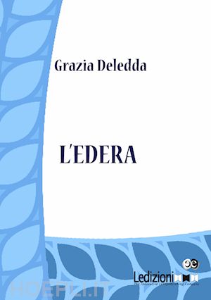 deledda grazia - l'edera