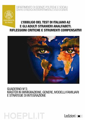 poletti arianna - l’obbligo del test di italiano a2 e gli adulti stranieri analfabeti. riflessioni critiche e strumenti compensativi