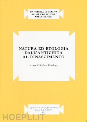 pittaluga s.(curatore) - natura ed etologia dall'antichità al rinascimento