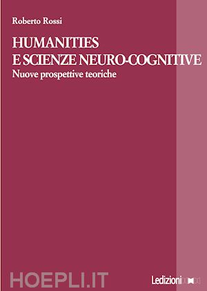 rossi roberto - humanities e scienze neuro-cognitive