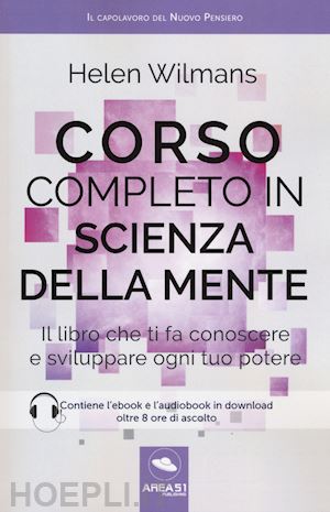 wilmans helen; bedetti s. (curatore) - corso completo in scienza della mente