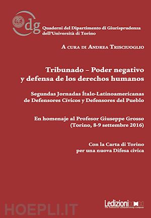 trisciuoglio a.(curatore) - tribunado-poder negativo y defensa de los derechos humanos. segundas jornadas Ítalo-latinoamericanas de defensores cívicos y defensores del pueblo