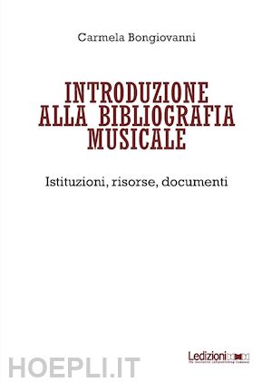 bongiovanni carmela - introduzione alla bibliografia musicale.