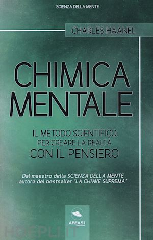 haanel charles; bedetti s. (curatore) - chimica mentale