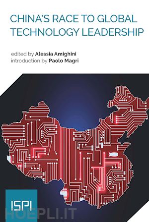 amighini a.(curatore) - china's race to global technology leadership