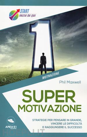 maxwell phil - supermotivazione