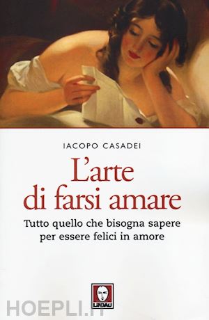 casadei iacopo - l'arte di farsi amare