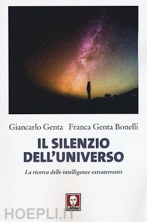 genta giancarlo; bonelli franca genta - il silenzio dell'universo