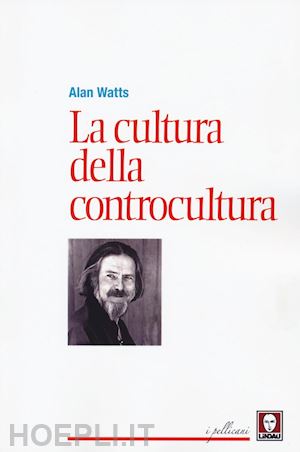 watts alan - la cultura della controcultura