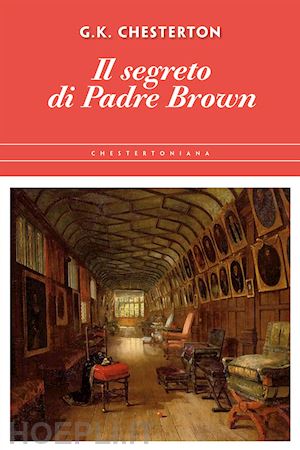 chesterton gilbert k. - il segreto di padre brown