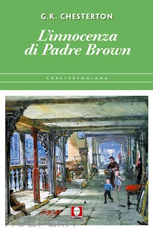 chesterton gilbert keith; dauli g. (curatore) - l'innocenza di padre brown