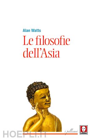 watts alan w. - le filosofie dell'asia