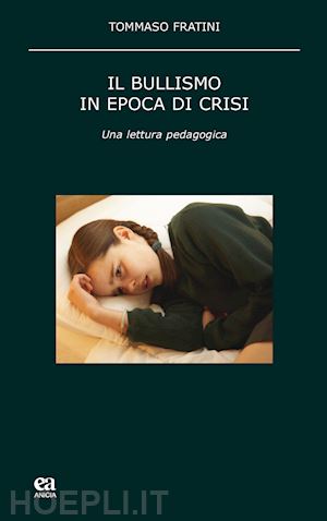 fratini tommaso - il bullismo in epoca di crisi. una lettura pedagogica