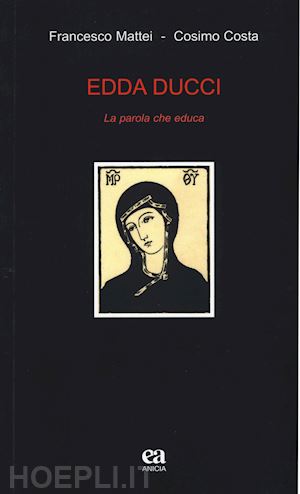 mattei francesco; costa cosimo - edda ducci. la parola che educa